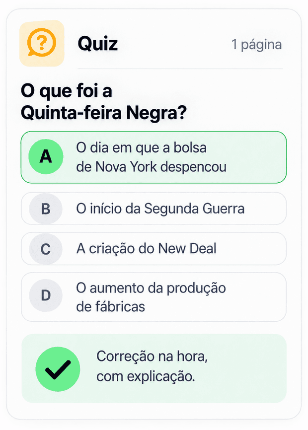 Quiz de uma página. O que foi a Quinta-feira Negra? A, o dia em que a bolsa de Nova York despencou — resposta certa. B, o início da Segunda Guerra. C, a criação do New Deal. D, o aumento da produção de fábricas. Correção na hora, com explicação.